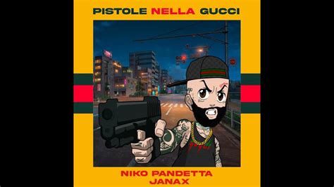 pistola gucci|PISTOLE NELLA GUCCI feat Niko Pandetta testo .